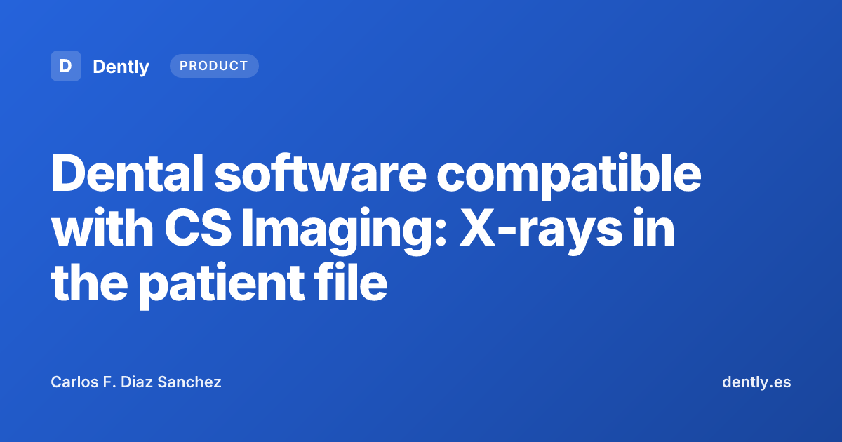 Dental software compatible with CS Imaging: X-rays in the patient file