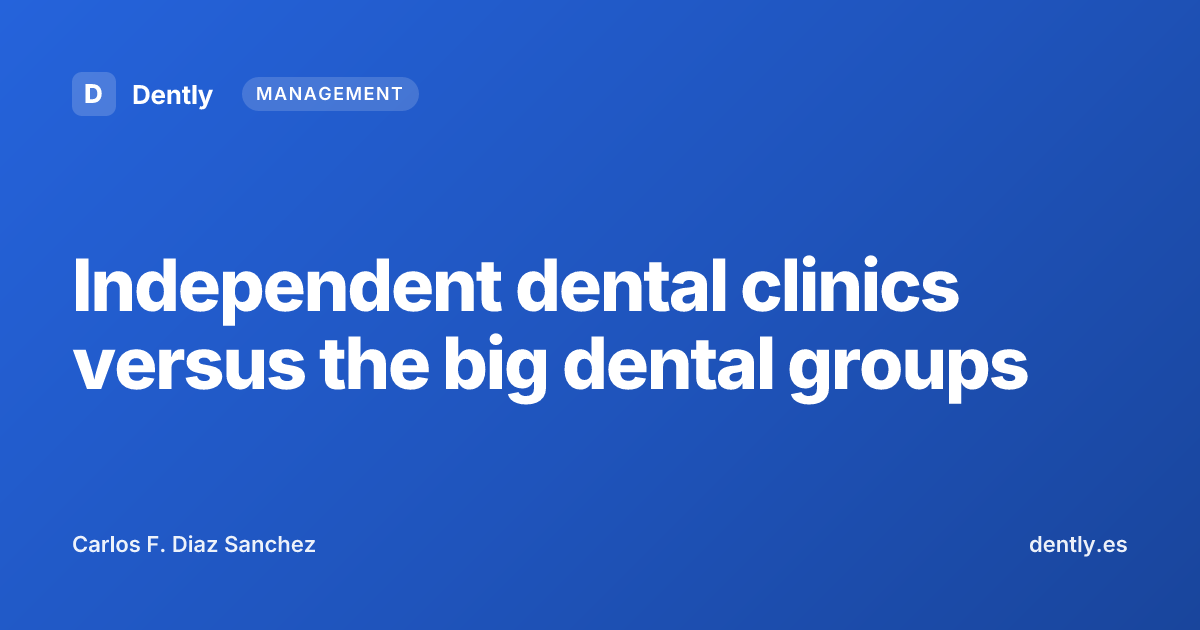 Independent dental clinics versus the big dental groups