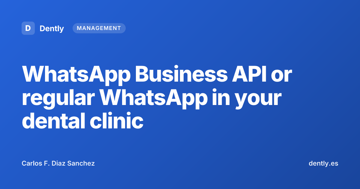 WhatsApp Business API or regular WhatsApp in your dental clinic