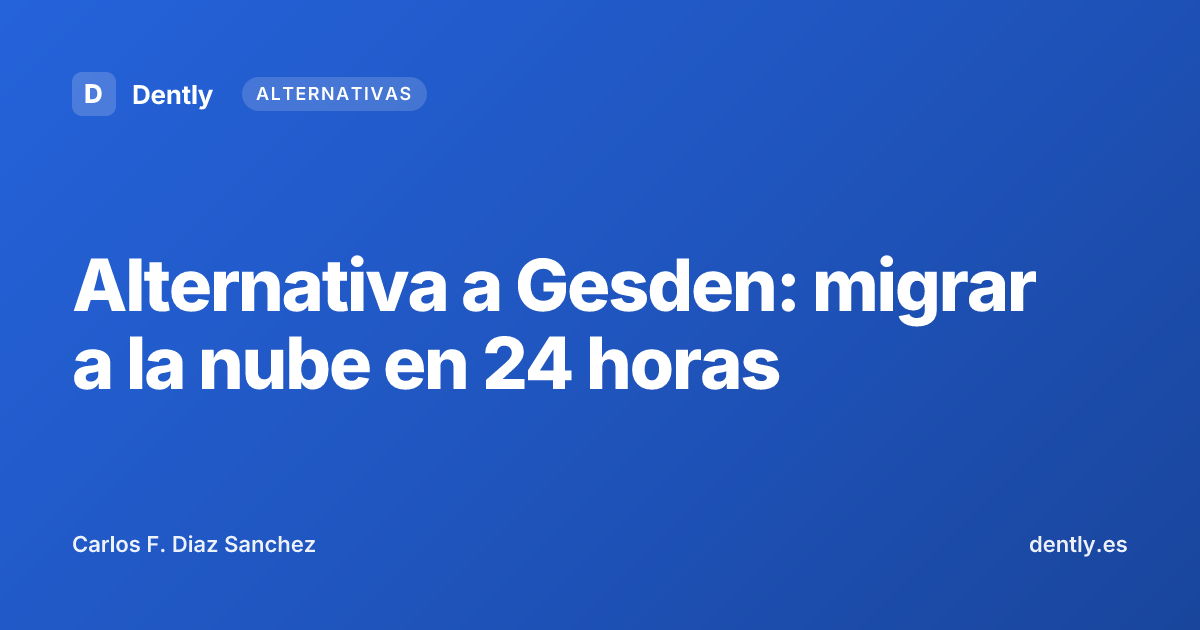 Alternativa a Gesden: migrar a la nube en 24 horas