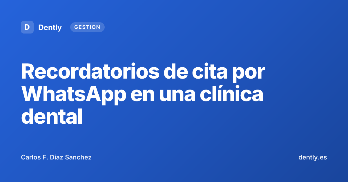 Recordatorios de cita por WhatsApp en una clínica dental