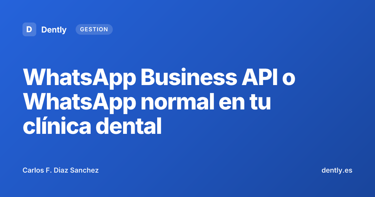 WhatsApp Business API o WhatsApp normal en tu clínica dental